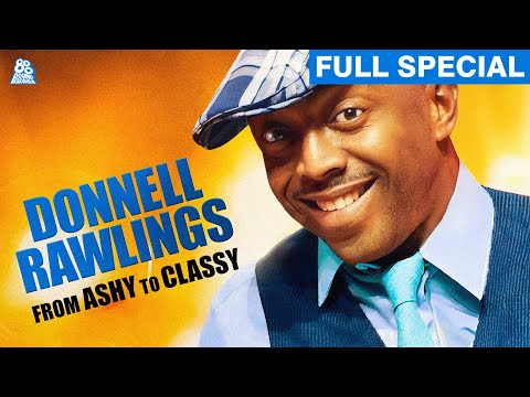 Donnell Rawlings | From Ashy To Classy (Full Comedy Special)
