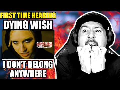 FIRST TIME CHECKING OUT DYING WISH!! "I Don't Belong Anywhere" | REACTION