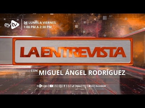 #evtv #EnVivo | #LaEntrevista con #MiguelÁngelRodríguez | EVTV | VIERNES 19 DE DICIEMBRE DE 2025