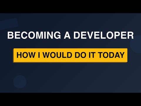 How I Would Become a Developer Today