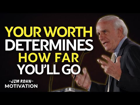 Your Worth Determines How Far You’ll Go | Jim Rohn Motivation