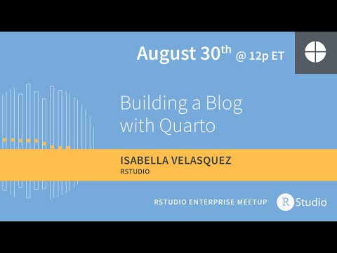 Building a Blog with Quarto | Led by Isabella Velásquez, RStudio