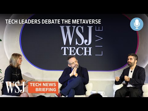 Can the Metaverse Live Up to Its Hype? Tech Leaders Debate | WSJ Tech News Briefing