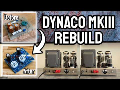 Dynaco MKIII Full Rebuild + VTA 6SN7 Driver Board Upgrade & Testing