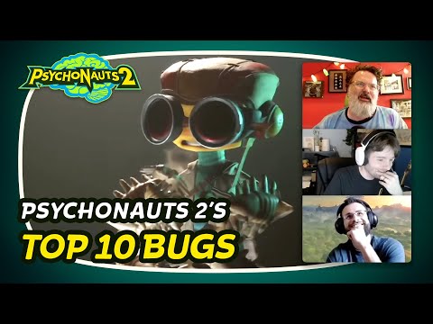 Psychonauts 2's Top 10 Bugs