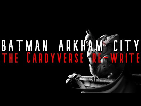 The Batman Arkham City Re-Write