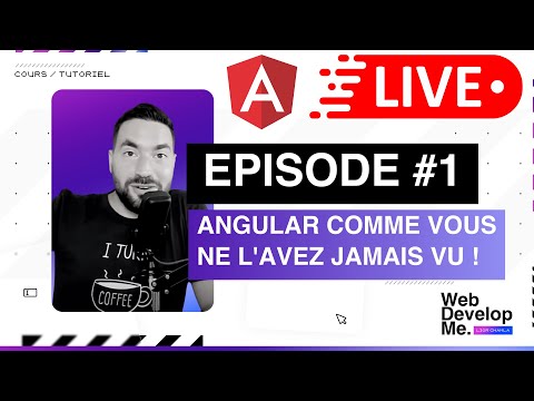 Live : Angular comme vous ne l'avez jamais vu (épisode #1)