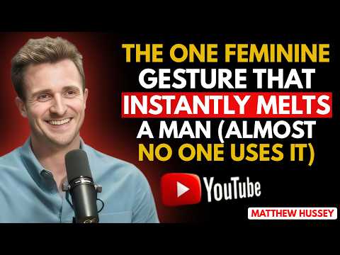 The One Feminine Gesture That Instantly Melts a Man (Almost No One Uses It) | Matthew Hussey