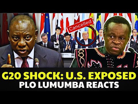 PLO Lumumba Reacts: EXPLOSIVE G20 Clash as SA President HUMILIATES the U.S.