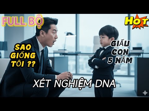 Mẹ Đơn Thân Giấu Con Suốt 5 Năm, Tổng Tài Bất Ngờ Khi Thấy Bé Trai Giống Hệt Mình