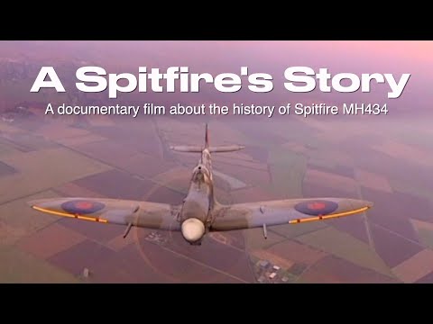 A Spitfire's Story - A film about the history and rebuild of Spitfire MH434