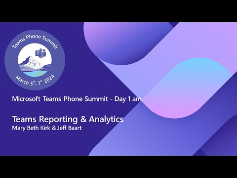 Teams Phone Summit - Teams Reporting and Analytics