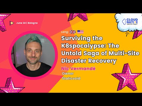 Surviving the K8spocalypse: The Untold Saga of Multi-Site Disaster Recovery - Nic Vermandé