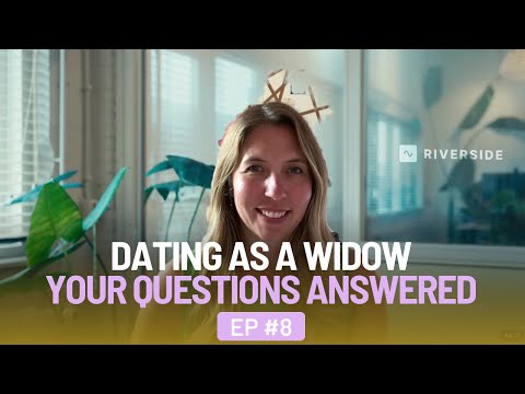 DATING AS A WIDOW: YOUR QUESTIONS ANSWERED - EP 8