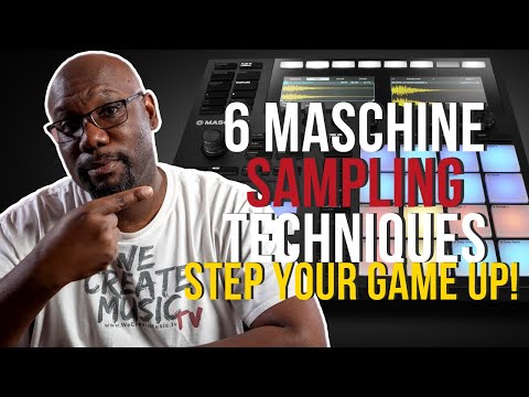 6 Maschine Sampling Techniques To Step Your Game Up!