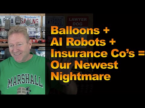 Balloons + AI Robots + Insurance Co’s = Our Newest Nightmare