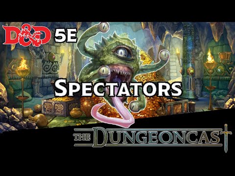 Spectators | D&D Monster Lore | The Dungeoncast Ep.248
