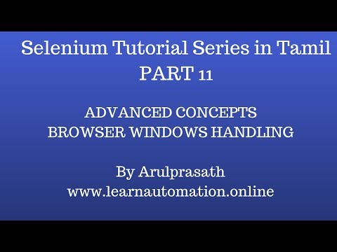 Selenium Tutorial series | Advanced Concepts | PART  11 - Windows Handling |Tamil