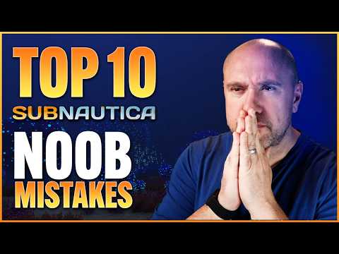 Top 10 NOOB MISTAKES in Subnautica