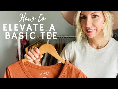 5 WAYS TO ELEVATE YOUR BASIC TSHIRT | TSHIRT HACKS + HOW TO STYLE