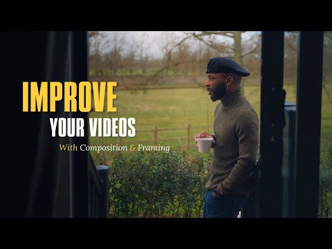 Improve Your Videos - With Composition & Framing