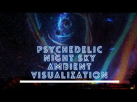 Psychedelic Night Sky Ambient Visualization