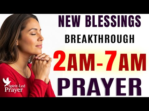 Pray This 2–7 AM Breakthrough Prayer for Blessings, Favor & Open Doors
