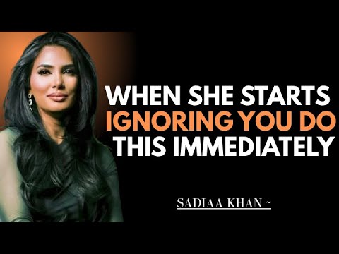 When She Starts Ignoring You, Do This Immediately | Sadia Khan |