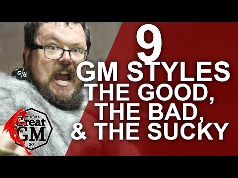 The 9 GM Styles: The Good, The Bad & The Sucky - Part 1 - Game Masters Guide