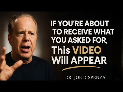 IF YOU’RE ABOUT TO RECEIVE WHAT YOU ASKED FOR, This VIDEO Will APPEAR | Joe Dispenza Motivation