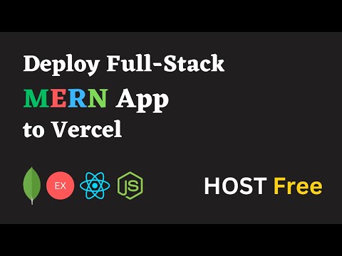 How to Deploy MERN Application on Vercel? HOST Full-Stack MERN App to Vercel for Free