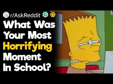 What Was Your Most Horrifying Moment In School?