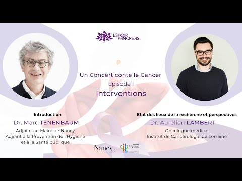[Épisode 1] Un Concert contre le Cancer : Interventions des Dr. Marc TENENBAUM et Aurélien LAMBERT