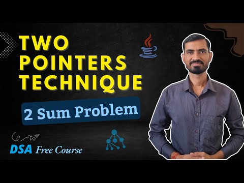 Two Pointer Technique (DSA using Java) | Two Sum Problem | DSA Placement Course