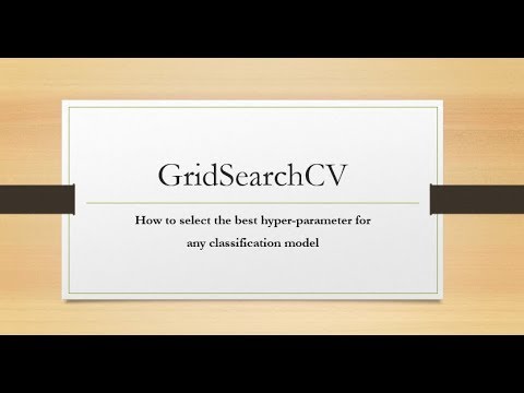GridSearchCV- Select the best hyperparameter for any Classification Model