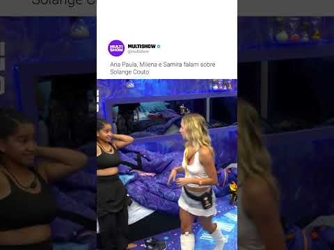 Ana Paula, Milena e Samira falam sobre SOLANGE COUTO | BBB 26 | Multishow | #Shorts