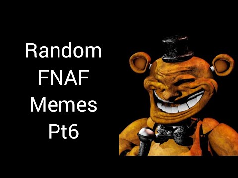 10 minutes of random fnaf memes #pt6