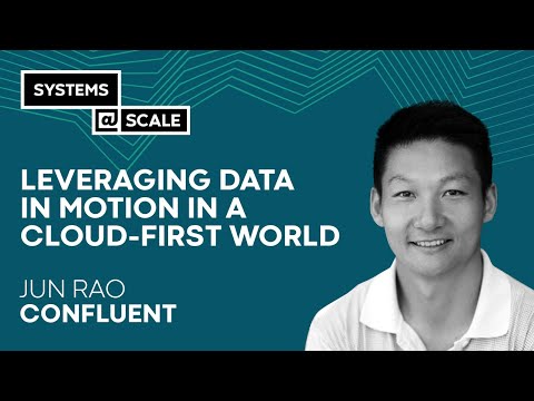 Leveraging Data in Motion in a Cloud-first World | Jun Rao