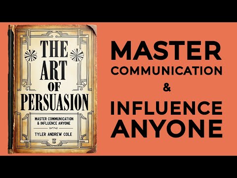 The Art Of Persuasion: Master Communication & Influence Anyone (Audiobook)