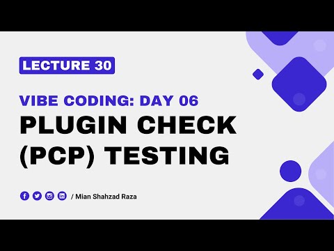 Lecture 30 - Vibe Coding Day 6: Plugin Check (PCP) Testing & Bug Fixing