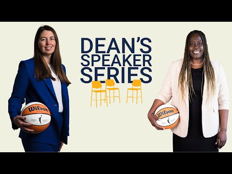 Dean's Speaker Series | Jess Smith &amp; Ohemaa Nyanin | President &amp; General Manager | WNBA Valkyries