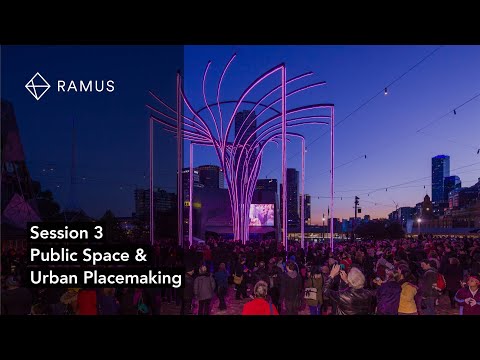 Session 3 : Public Spaces & Urban Placemaking