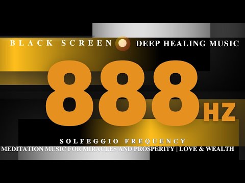 SOLFEGGIO Frequency 888Hz - MEDITATION Music for Miracles and Prosperity | Love & Wealth