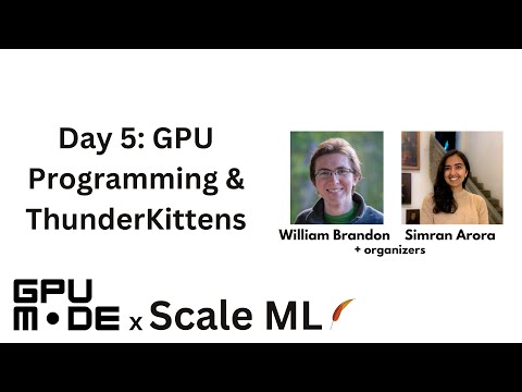 Lecture 75 [ScaleML Series] GPU Programming Fundamentals + ThunderKittens