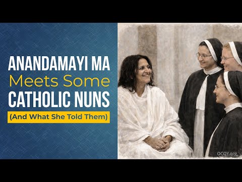 When Anandamayi Ma Met Catholic Nuns: What She Told Them