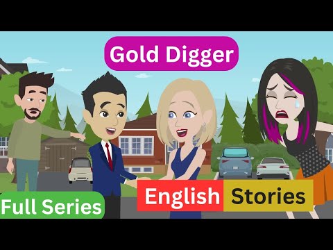 Gold digger Full Series | Animated story | English Story | English Conversation | Learn English