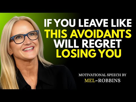 If You Leave Like This, Avoidants Will Regret Losing You | Mel Robbins Best Motivational Speech