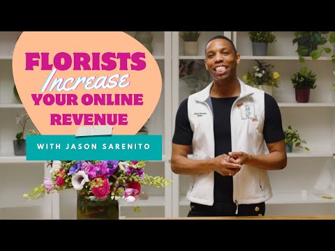 Florists Increase Your Online Revenue with Jason Sarenito
