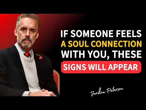 If Someone Feels a Soul Connection With You, These Signs Will Appear | Jordan Peterson