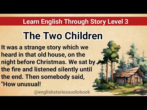 Learn English Through Story Level 3 | Graded Reader Level 3 | English Story|  The Two Children
